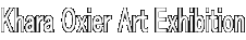 Khara Oxier Art Exhibition 